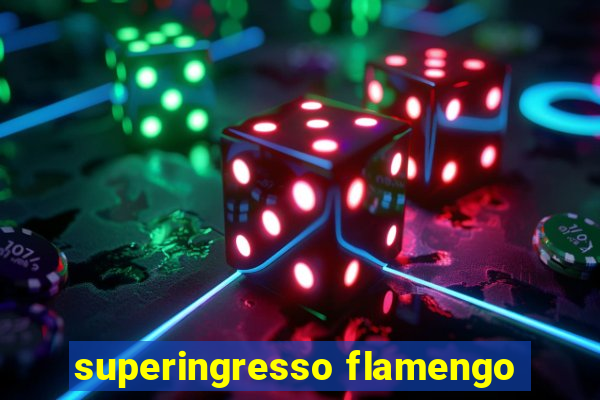 superingresso flamengo
