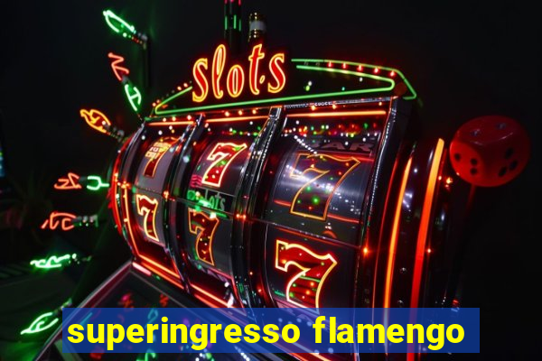 superingresso flamengo