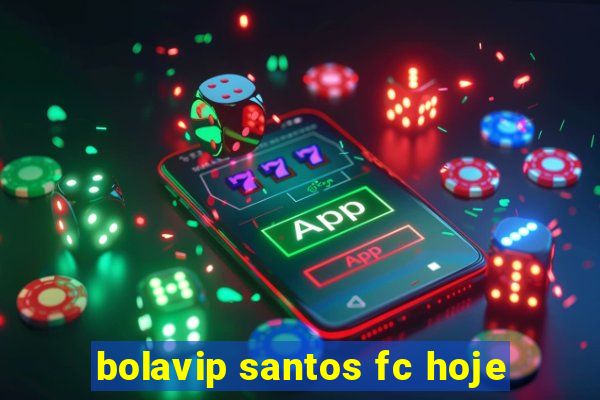 bolavip santos fc hoje