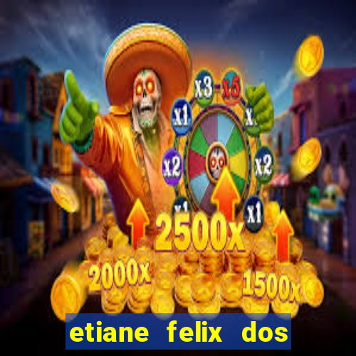 etiane felix dos santos nua