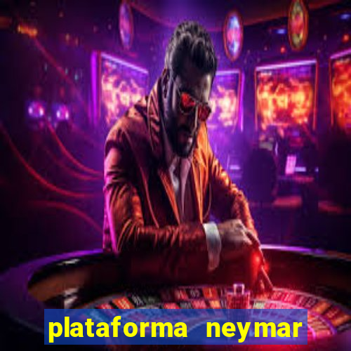 plataforma neymar jr bet