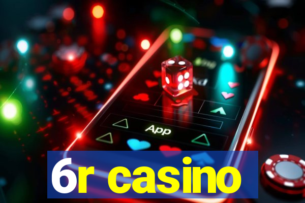 6r casino