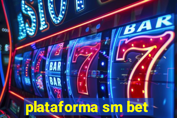 plataforma sm bet