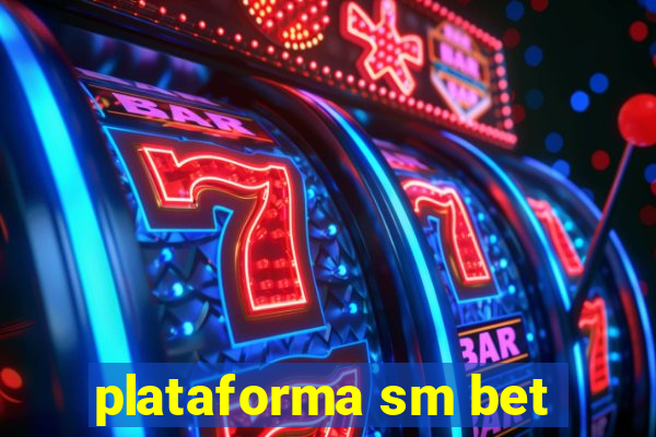 plataforma sm bet