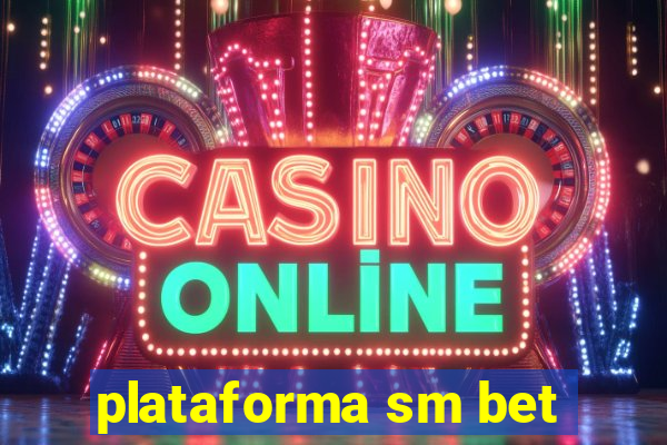 plataforma sm bet