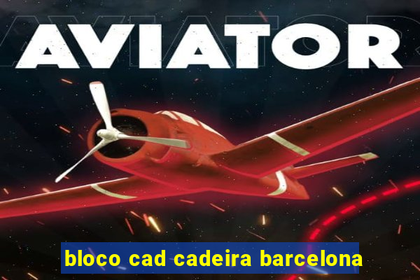 bloco cad cadeira barcelona