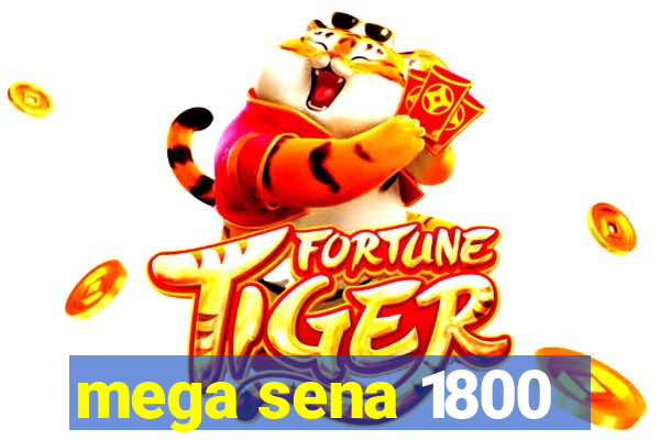 mega sena 1800