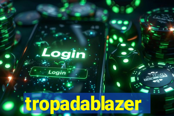 tropadablazer