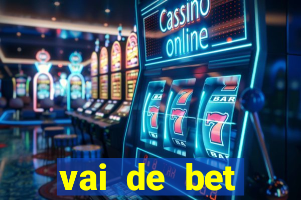 vai de bet esportes da sorte