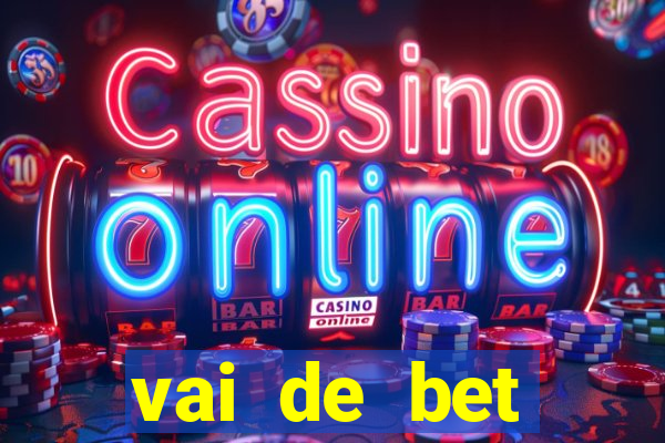 vai de bet esportes da sorte