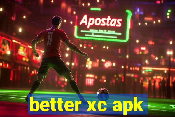 better xc apk