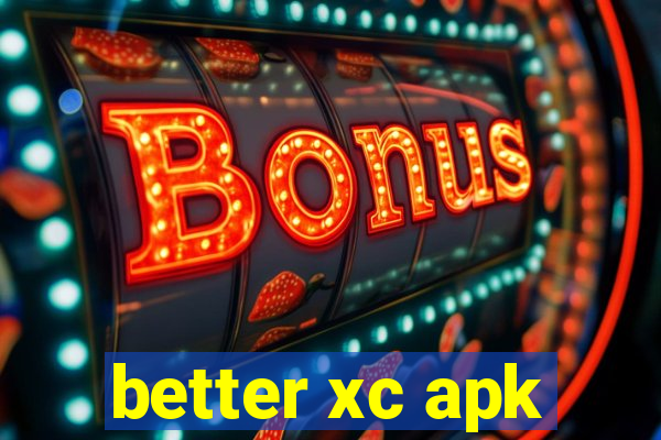 better xc apk
