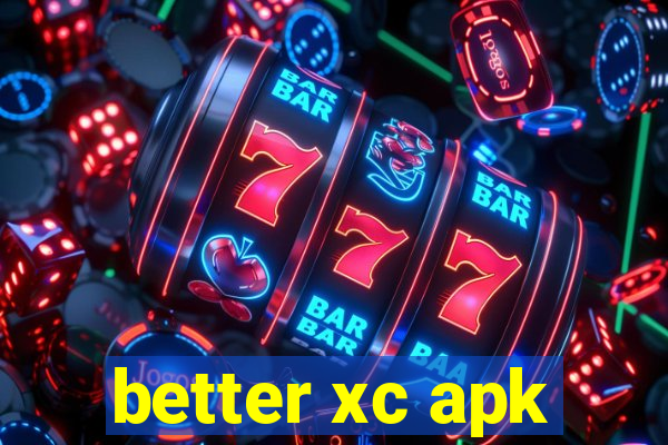 better xc apk