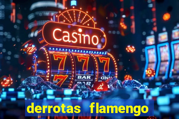 derrotas flamengo 2019 brasileiro