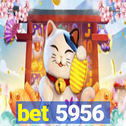 bet 5956