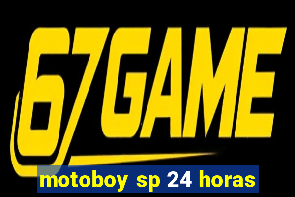 motoboy sp 24 horas