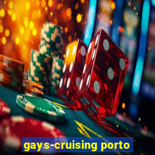 gays-cruising porto
