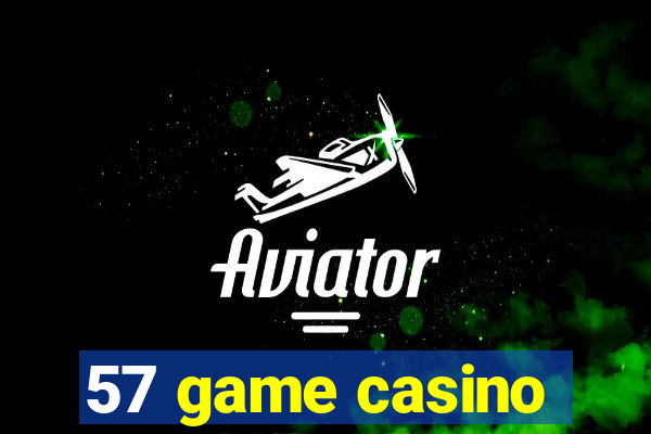 57 game casino
