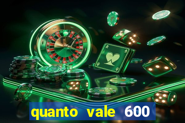 quanto vale 600 mil cruzeiros em reais