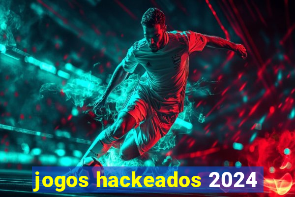 jogos hackeados 2024