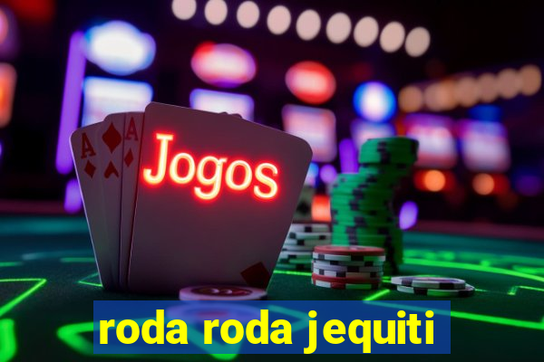 roda roda jequiti