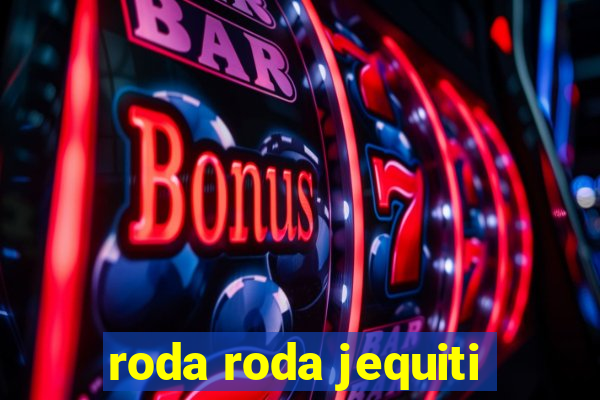roda roda jequiti