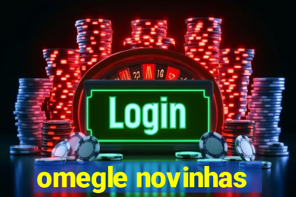 omegle novinhas