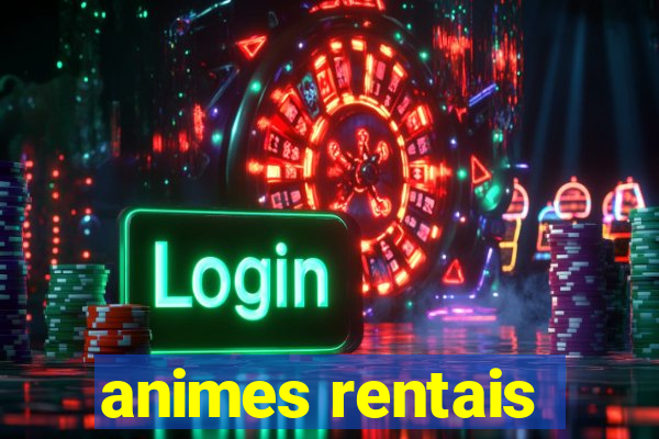 animes rentais