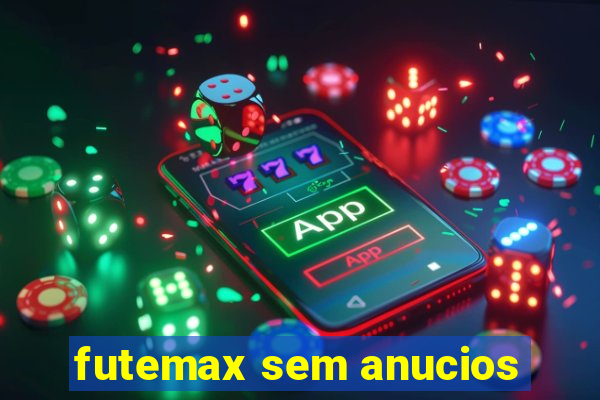 futemax sem anucios