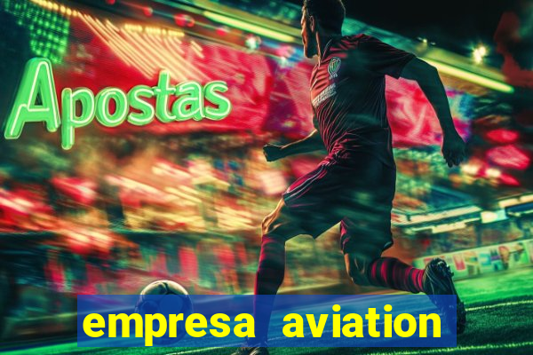 empresa aviation participacoes ltda