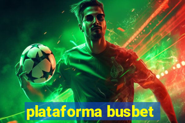 plataforma busbet