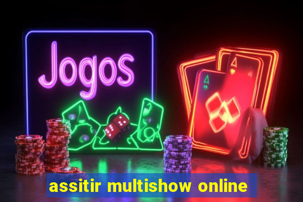 assitir multishow online