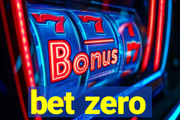 bet zero