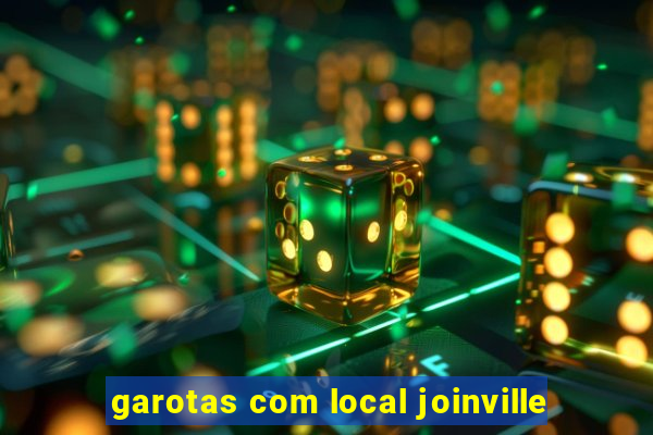 garotas com local joinville