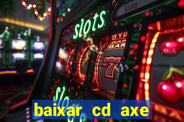 baixar cd axe bahia 2000 gratis