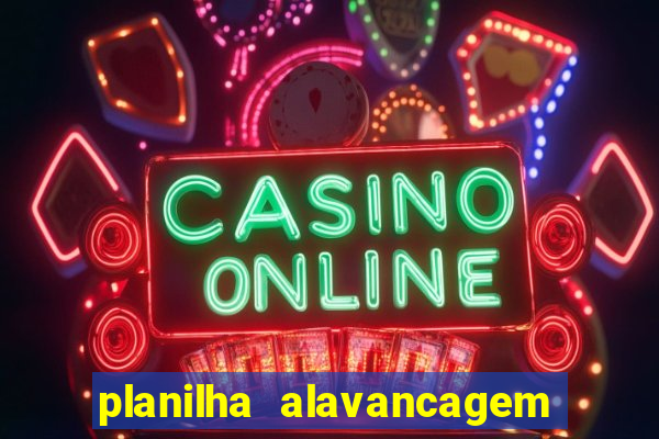 planilha alavancagem de banca
