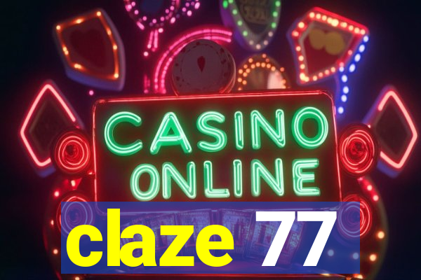 claze 77