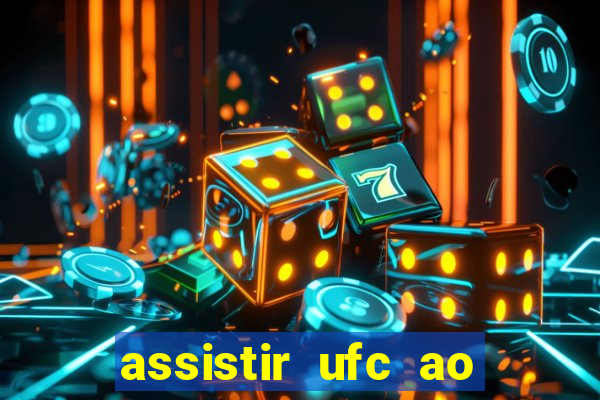 assistir ufc ao vivo futemax