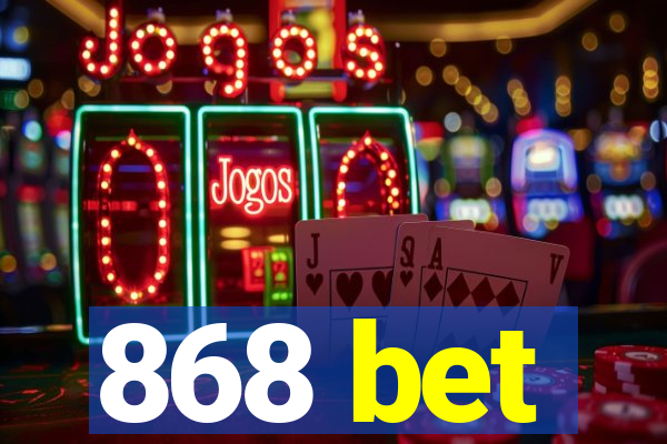 868 bet