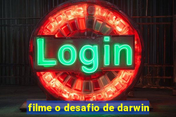 filme o desafio de darwin