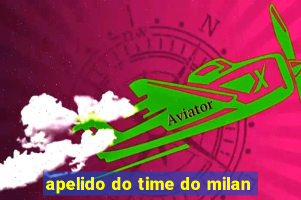 apelido do time do milan