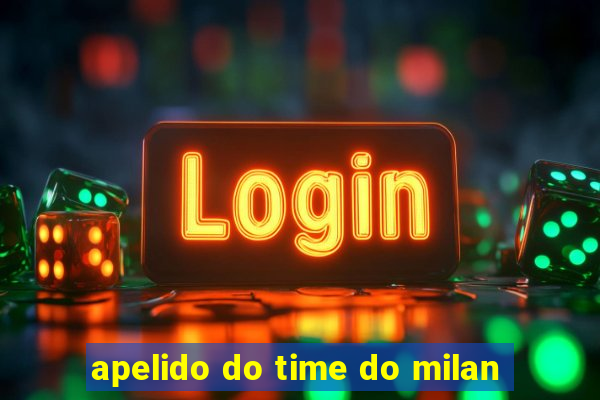 apelido do time do milan