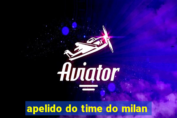 apelido do time do milan
