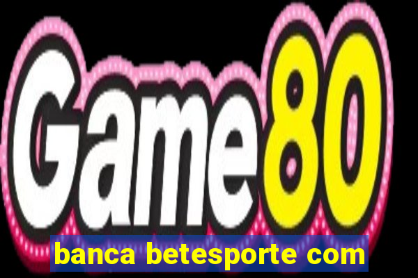 banca betesporte com