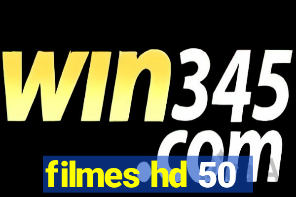 filmes hd 50