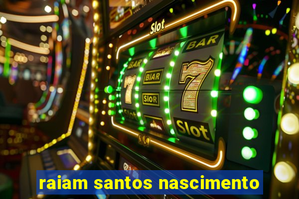 raiam santos nascimento