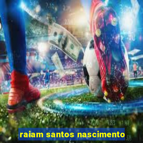 raiam santos nascimento