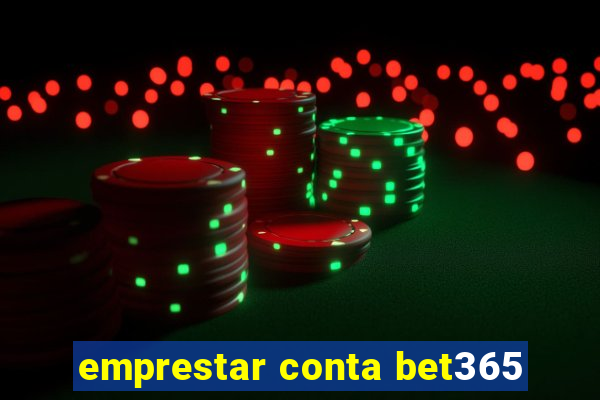 emprestar conta bet365