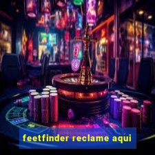 feetfinder reclame aqui