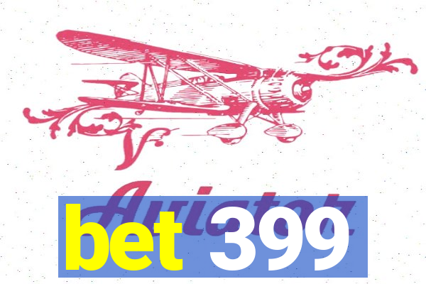 bet 399